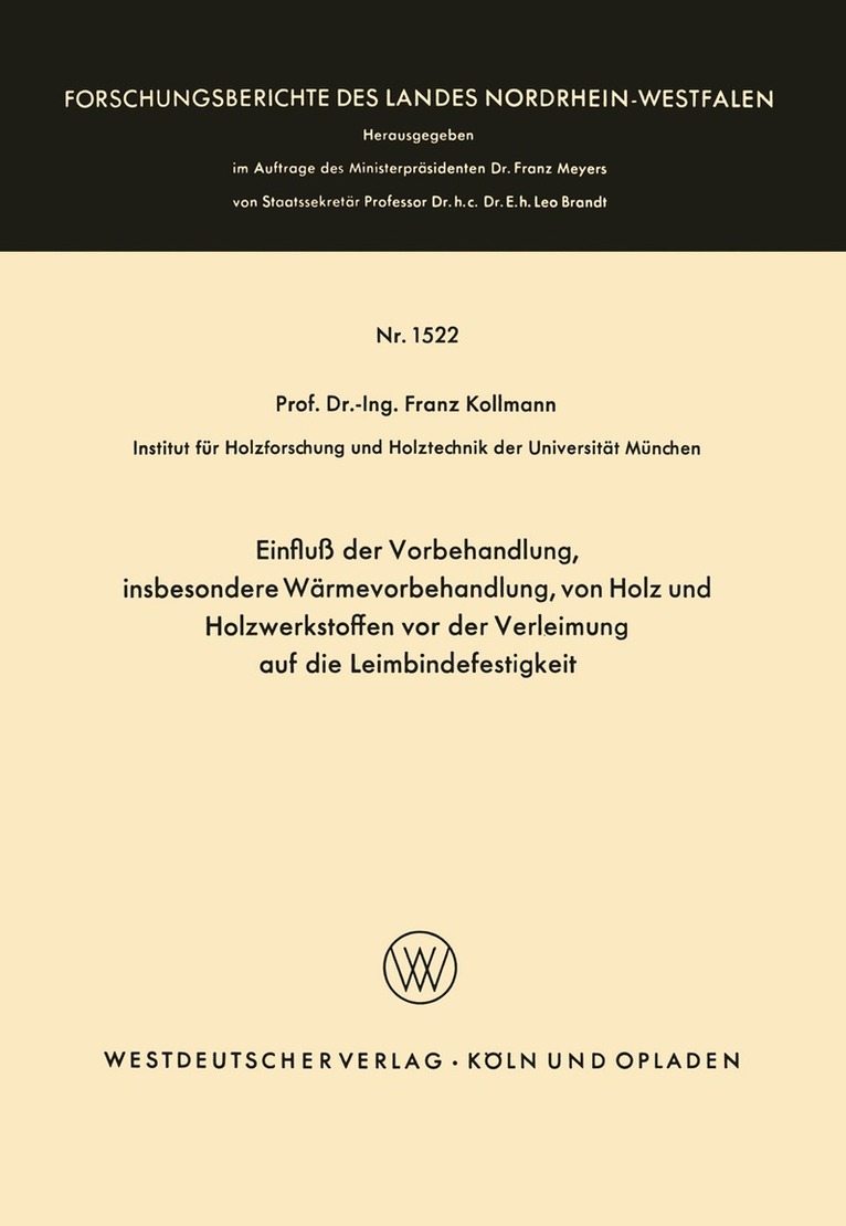 Franz Kollmann - Einfluß der Vorbehandlung, insbesondere Wärmevorbehandlung, von Holz und Holzwerkstoffen vor der Verleimung auf die Leimbindefestigkeit, Häftad
