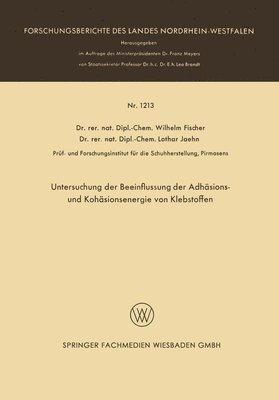 Wilhelm Anton Fischer - Untersuchung der Beeinflussung der Adhäsions- und Kohäsionsenergie von Klebstoffen, Häftad