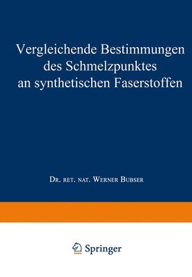 Werner Bubser - Vergleichende Bestimmungen des Schmelzpunktes an synthetischen Faserstoffen, Häftad