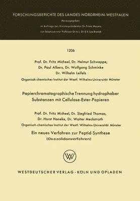 Fritz Micheel, Helmut Schweppe - Papierchromatographische Trennung Hydrophober Substanzen Mit Cellulose-Ester-Papieren. Ein Neues Verfahren Zur Peptid-Synthese (Oxazolidonverfahren), Häftad