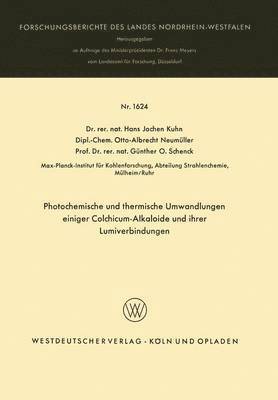 Hans Jochen Kuhn - Photochemische Und Thermische Umwandlungen Einiger Colchicum-Alkaloide Und Ihrer Lumiverbindungen, Häftad