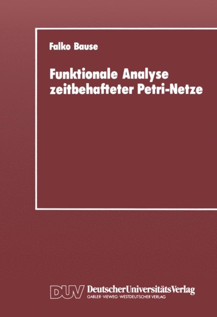 Falko Bause - Funktionale Analyse zeitbehafteter Petri-Netze, E-bok