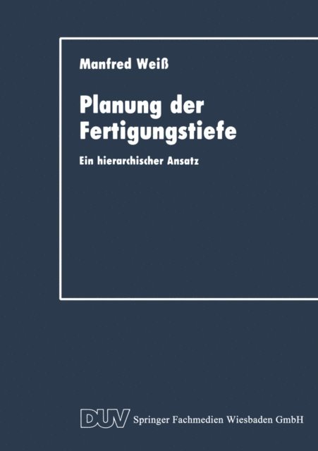Manfred Weiss - Planung der Fertigungstiefe, E-bok