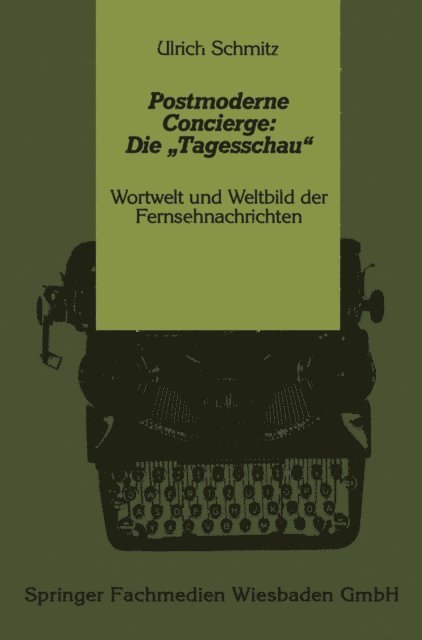 Ulrich Schmitz - Postmoderne Concierge: Die „Tagesschau“, E-bok