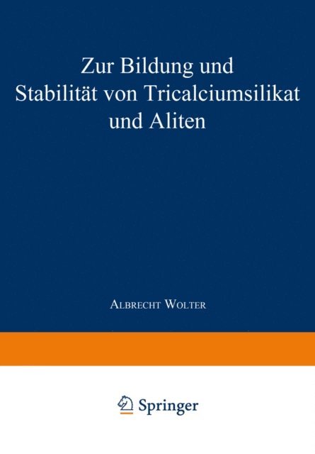 Albrecht Wolter - Zur Bildung und Stabilität von Tricalciumsilikat und Aliten, E-bok