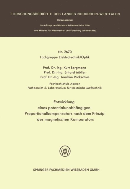 Kurt Bergmann - Entwicklung eines potentialunabhängigen Proportionalkompensators nach dem Prinzip des magnetischen Komparators, E-bok