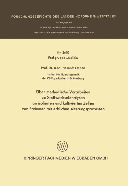 Heinrich Oepen - Über methodische Vorarbeiten zu Stoffwechselanalysen an isolierten und kultivierten Zellen von Patienten mit erblichen Alterungsprozessen, E-bok