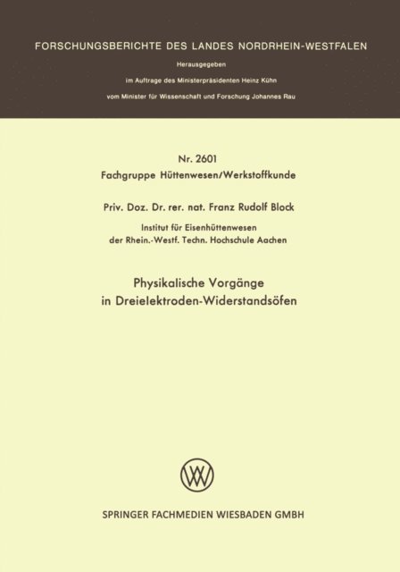 Franz-Rudolf Block - Physikalische Vorgänge in Dreielektroden-Widerstandsöfen, E-bok