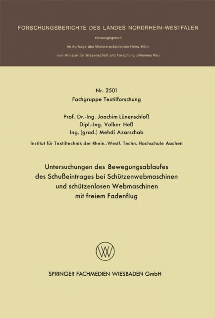 Joachim Lunenschlo - Untersuchungen des Bewegungsablaufes des Schußeintrages bei Schützenwebmaschinen und schützenlosen Webmaschinen mit freiem Fadenflug, E-bok