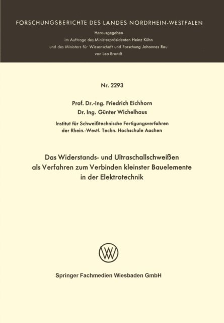 Friedrich Eichhorn - Das Widerstands- und Ultraschallschweißen als Verfahren zum Verbinden kleinster Bauelemente in der Elektrotechnik, E-bok