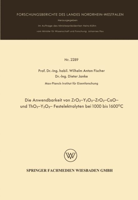 Wilhelm Anton Fischer - Die Anwendbarkeit von ZrO2-Y2O3-, ZrO2 - CaO - und ThO2 - Y2O3 - Festelektrolyten bei 1000 bis 1600°C, E-bok