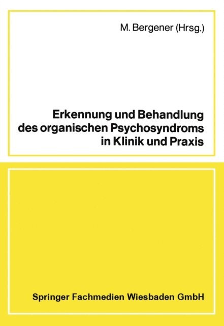 M. Bergener - Erkennung und Behandlung des organischen Psychosyndroms in Klinik und Praxis, E-bok