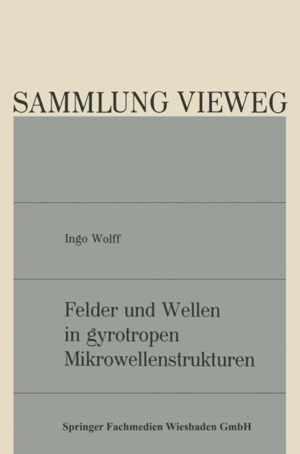 Ingo Wolff - Felder und Wellen in gyrotropen Mikrowellenstrukturen, E-bok