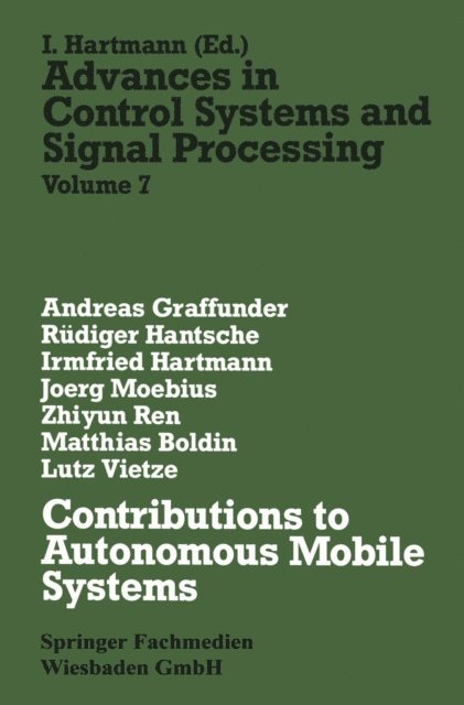 Lutz Vietze, Matthias Boldin, Zhiyun Ren, Joerg Moebius, Irmfried Hartmann, Rudiger Hantsche, Andreas Graffunder - Contributions to Autonomous Mobile Systems, E-bok