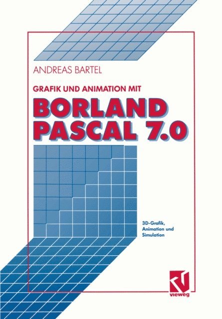 Andreas Bartel - Grafik und Animation mit Borland Pascal 7.0, E-bok