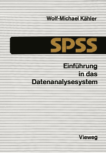 Wolf-Michael Kahler - Einführung in das Datenanalysesystem SPSS, E-bok