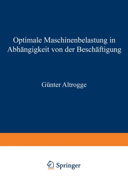 Gunter Altrogge - Optimale Maschinenbelastung in Abhängigkeit von der Beschäftigung, E-bok