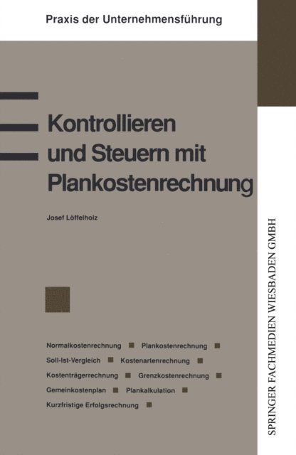 Josef Loffelholz - Kontrollieren und Steuern mit Plankostenrechnung, E-bok