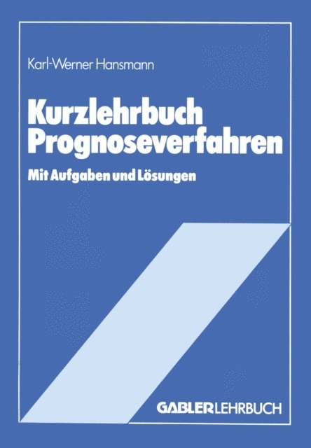 Karl-Werner Hansmann - Kurzlehrbuch Prognoseverfahren, E-bok