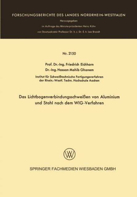 Friedrich Eichhorn - Das Lichtbogenverbindungsschweißen von Aluminium und Stahl nach dem WIG-Verfahren, E-bok