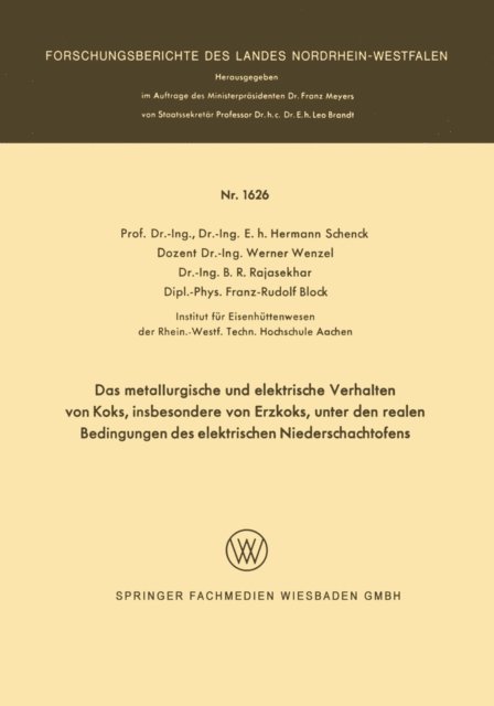Franz-Rudolf Block, B.R. Rajasekhar, Werner Wenzel, Hermann Schenck - Das metallurgische und elektrische Verhalten von Koks, insbesondere von Erzkoks, unter den realen Bedingungen des elektrischen Niederschachtofens, E-bok