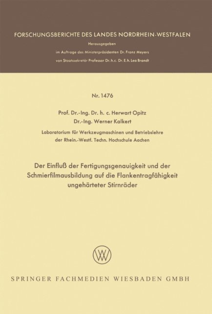Herwart Opitz - Der Einfluß der Fertigungsgenauigkeit und der Schmierfilmausbildung auf die Flankentragfähigkeit ungehärteter Stirnräder, E-bok