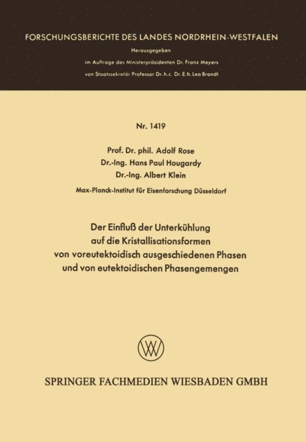 Adolf Rose - Der Einfluß der Unterkühlung auf die Kristallisationsformen von voreutektoidisch ausgeschiedenen Phasen und von eutektoidischen Phasengemengen, E-bok