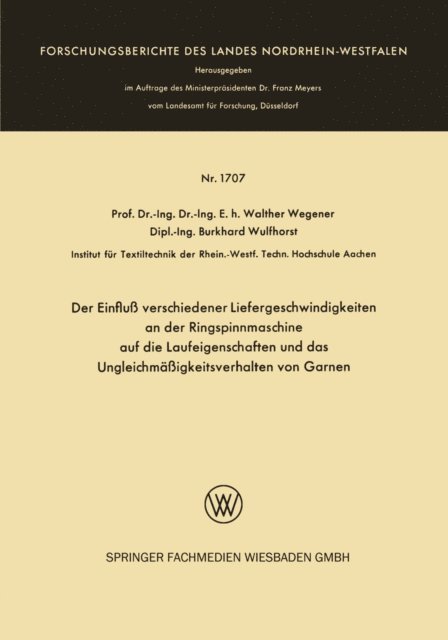 Walther Wegener - Der Einfluß verschiedener Liefergeschwindigkeiten an der Ringspinnmaschine auf die Laufeigenschaften und das Ungleichmäßigkeitsverhalten von Garnen, E-bok