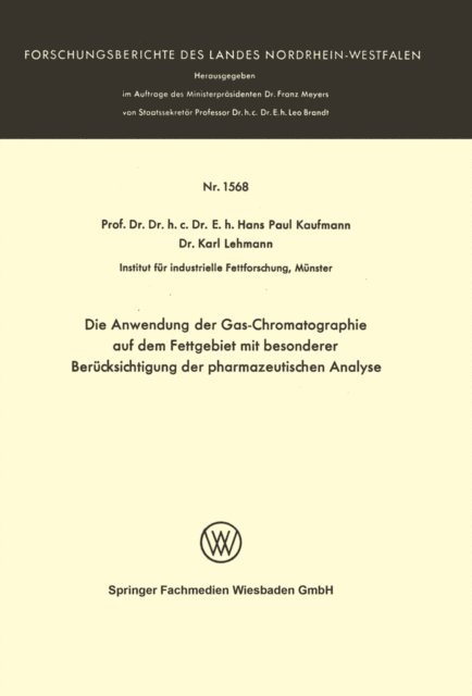 Hans Paul Kaufmann - Die Anwendung der Gas-Chromatographie auf dem Fettgebiet mit besonderer Berücksichtigung der pharmazeutischen Analyse, E-bok