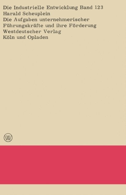 Harald Scheuplein - Die Aufgaben unternehmerischer Führungskräfte und ihre Förderung, E-bok