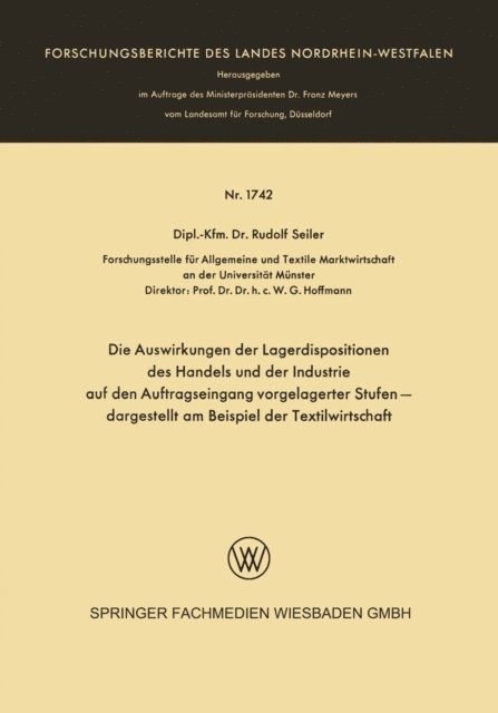 Rudolf Seiler - Die Auswirkungen der Lagerdispositionen des Handels und der Industrie auf den Auftragseingang vorgelagerter Stufen — dargestellt am Beispiel der Textilwirtschaft, E-bok