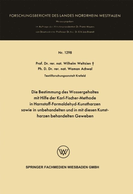 Wilhelm Weltzien - Die Bestimmung des Wassergehaltes mit Hilfe der Karl-Fischer-Methode in Harnstoff-Formaldehyd-Kunstharzen sowie in unbehandelten und in mit diesen Kunstharzen behandelten Geweben, E-bok