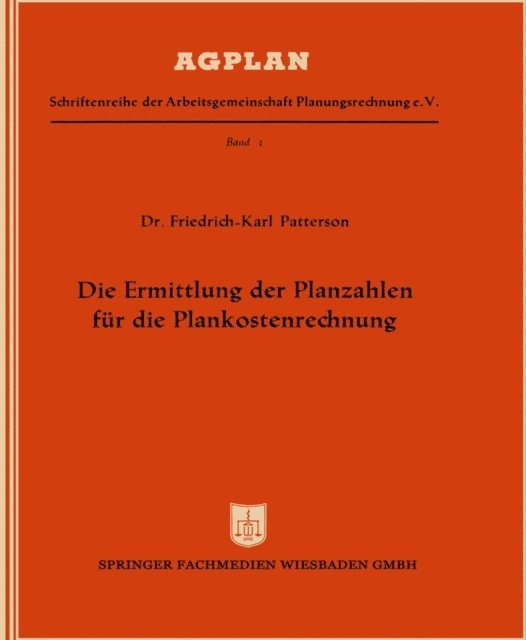 Friedrich-Karl Patterson - Die Ermittlung der Planzahlen für die Plankostenrechnung, E-bok