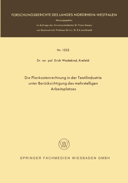 Erich Wedekind - Die Plankostenrechnung in der Textilindustrie unter Berücksichtigung des mehrstelligen Arbeitsplatzes, E-bok