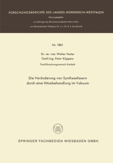 Walter Fester - Die Veränderung von Synthesefasern durch eine Hitzebehandlung im Vakuum, E-bok