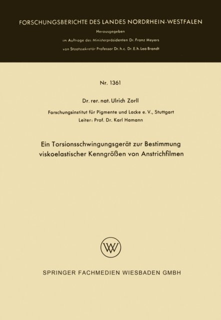 Ulrich Zorll - Ein Torsionsschwingungsgerät zur Bestimmung viskoelastischer Kenngrößen von Anstrichfilmen, E-bok