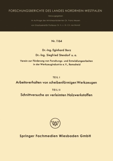 Eginhard Barz - Teil I Arbeitsverhalten von scheibenförmigen Werkzeugen. Teil II Schnittversuche an verleimten Holzwerkstoffen, E-bok