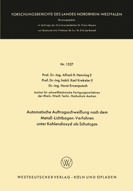 Alfred Hermann Henning - Automatische Auftragsschweißung nach dem Metall-Lichtbogen-Verfahren unter Kohlendioxyd als Schutzgas, E-bok