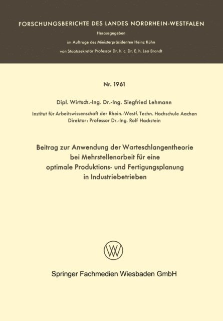 Siegfried Lehmann - Beitrag zur Anwendung der Warteschlangentheorie bei Mehrstellenarbeit für eine optimale Produktions- und Fertigungsplanung in Industriebetrieben, E-bok