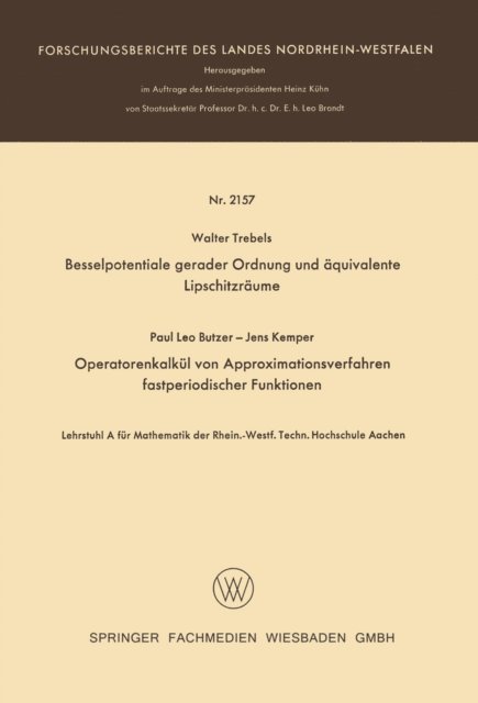 Walter Trebels - Besselpotentiale gerader Ordnung und äquivalente Lipschitzräume. Operatorenkalkül von Approximationsverfahren fastperiodischer Funktionen, E-bok