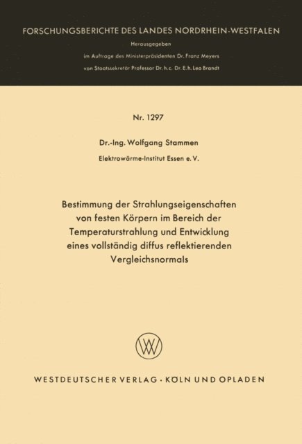 Wolfgang Stammen - Bestimmung der Strahlungseigenschaften von festen Körpern im Bereich der Temperaturstrahlung und Entwicklung eines vollständig diffus reflektierenden Vergleichsnormals, E-bok