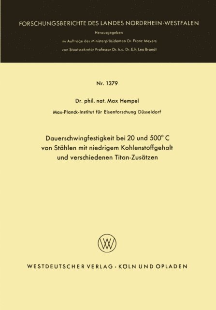 Max Hempel - Dauerschwingfestigkeit bei 20 und 500°C von Stählen mit niedrigem Kohlenstoffgehalt und verschiedenen Titan-Zusätzen, E-bok