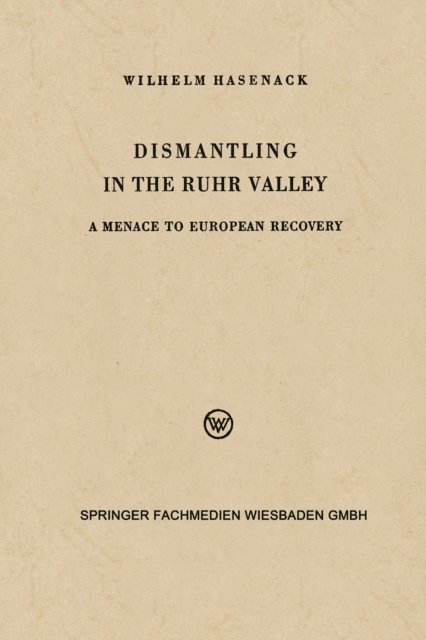 Wilhelm Hasenack - Dismantling in the Ruhr Valley, E-bok