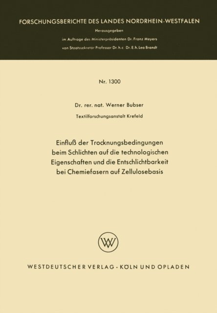 Werner Bubser - Einfluß der Trocknungsbedingungen beim Schlichten auf die technologischen Eigenschaften und die Entschlichtbarkeit bei Chemiefasern auf Zellulosebasis, E-bok