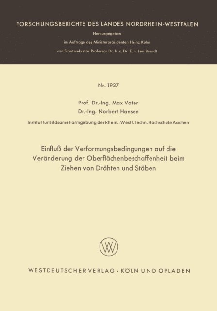 Max Vater - Einfluß der Verformungsbedingungen auf die Veränderung der Oberflächenbeschaffenheit beim Ziehen von Drähten und Stäben, E-bok