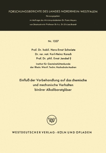 Hans-Ernst Schwiete - Einfluß der Vorbehandlung auf das chemische und mechanische Verhalten binärer Alkaliboratgläser, E-bok