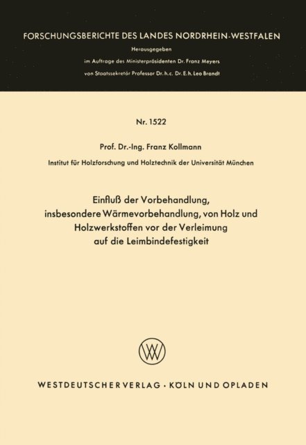 Franz Kollmann - Einfluß der Vorbehandlung, insbesondere Wärmevorbehandlung, von Holz und Holzwerkstoffen vor der Verleimung auf die Leimbindefestigkeit, E-bok