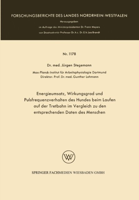 Jurgen Stegemann - Energieumsatz, Wirkungsgrad und Pulsfrequenzverhalten des Hundes beim Laufen auf der Tretbahn im Vergleich zu den entsprechenden Daten des Menschen, E-bok