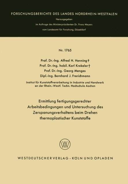 Bernhard J. Frerichmann, Georg Menges, Karl Krekeler, Alfred H. Henning - Ermittlung fertigungsgerechter Arbeitsbedingungen und Untersuchung des Zerspanungsverhaltens beim Drehen thermoplastischer Kunststoffe, E-bok