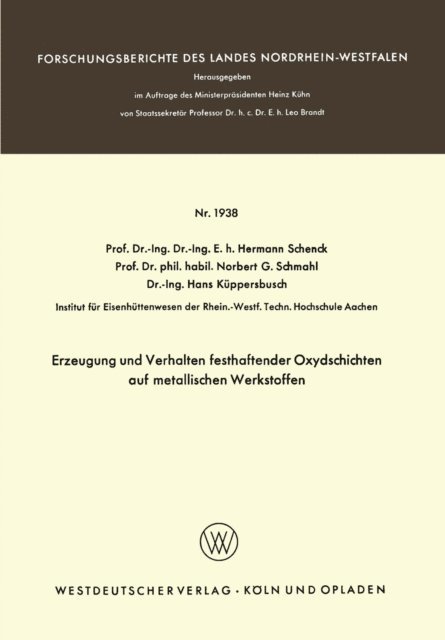 Hermann Rudolf Schenck - Erzeugung und Verhalten festhaftender Oxydschichten auf metallischen Werkstoffen, E-bok